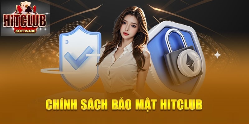 Lý do cần có chính sách bảo mật HITCLUB