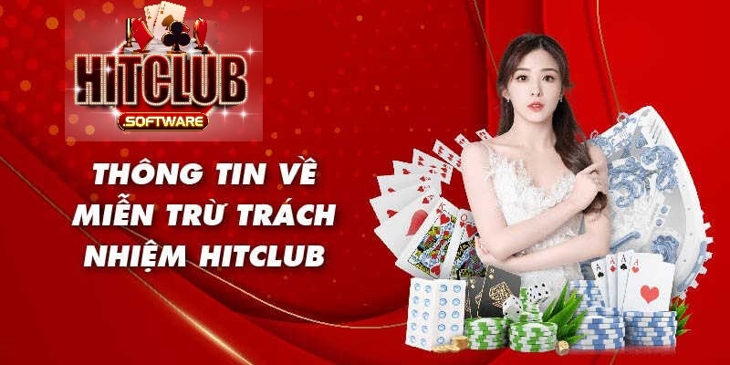 Tìm hiểu về miễn trừ trách nhiệm tại HITCLUB