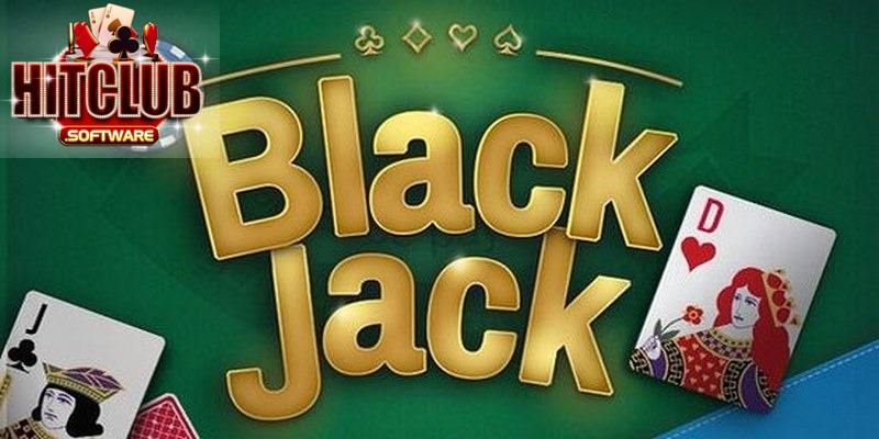 Tổng quan vài nét về Blackjack online Hitclub